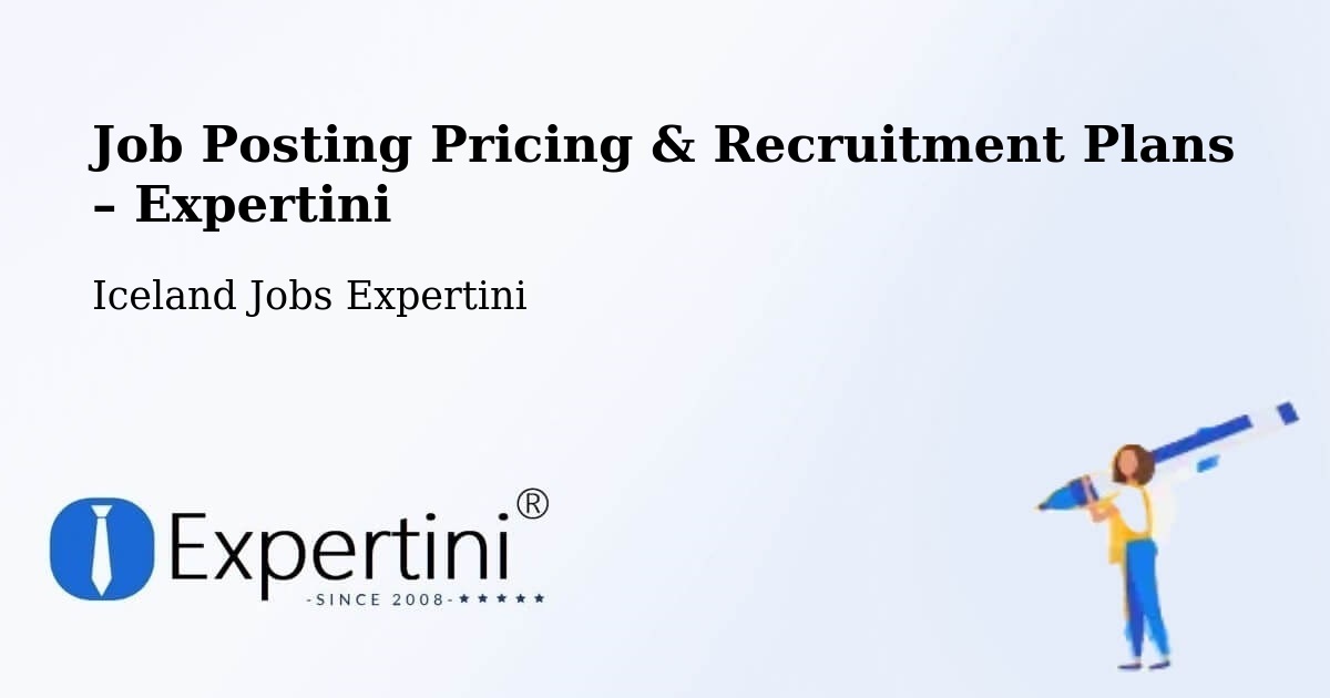 Job Posting Pricing & Recruitment Plans – Flóahreppur - Flóahreppur, Iceland Jobs Expertini